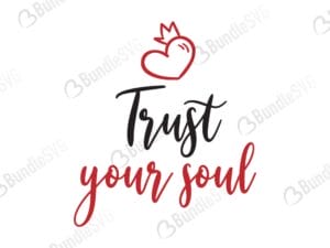 trust, your, soul, quotes free svg, quotes svg, quotes design, quotes cricut, quotes svg cut files free, svg, cut files, svg, dxf, silhouette, vector, inspirational svg, free svg,