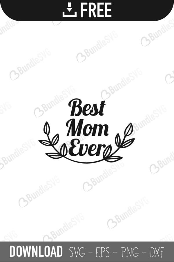 best mom free svg, best mom svg, best mom design, best mom cricut, best mom svg cut files free, svg, cut files, svg, dxf, silhouette, mom svg, mommy svg, mama svg, mothers day svg, mom svg file, mom vector file, love mom svg, best mom ever svg,