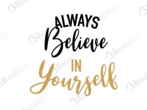 quotes free svg, quotes svg, quotes design, quotes cricut, quotes svg cut files free, svg, cut files, svg, dxf, silhouette, vector, inspirational svg, free svg, always believe, yourself,