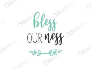 bless, our, ness, family free svg, family svg, family design, family cricut, family svg cut files free, quotes free svg, quotes svg, quotes design, quotes cricut, quotes svg cut files free, svg, cut files, svg, dxf, silhouette, vector, inspirational svg, free svg,