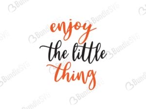 enjoy, littile, thing, quotes free svg, quotes svg, quotes design, quotes cricut, quotes svg cut files free, svg, cut files, svg, dxf, silhouette, vector, inspirational svg, free svg, love, love quotes,