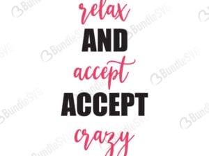 relax and accept the crazy, relax and accept crazy free, relax and accept crazy download, relax and accept crazy free svg, relax and accept crazy svg, relax and accept crazy design, relax and accept crazy cricut, relax and accept crazy silhouette, relax and accept crazy svg cut files free, svg, cut files, svg, dxf, silhouette, vector,