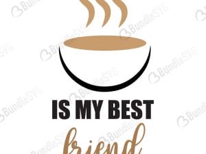 coffee, my best, friend, free, download, free svg, svg, design, cricut, silhouette, svg cut files free, svg, cut files, svg, dxf, silhouette, vector,