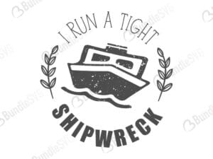 i run, tight, shipwreck, ship, sea, i run a tight shipwreck free, i run a tight shipwreck download, i run a tight shipwreck free svg, i run a tight shipwreck svg, i run a tight shipwreck design, cricut, i run a tight shipwreck silhouette, i run a tight shipwreck svg cut files free, svg, cut files, svg, dxf, silhouette, vector