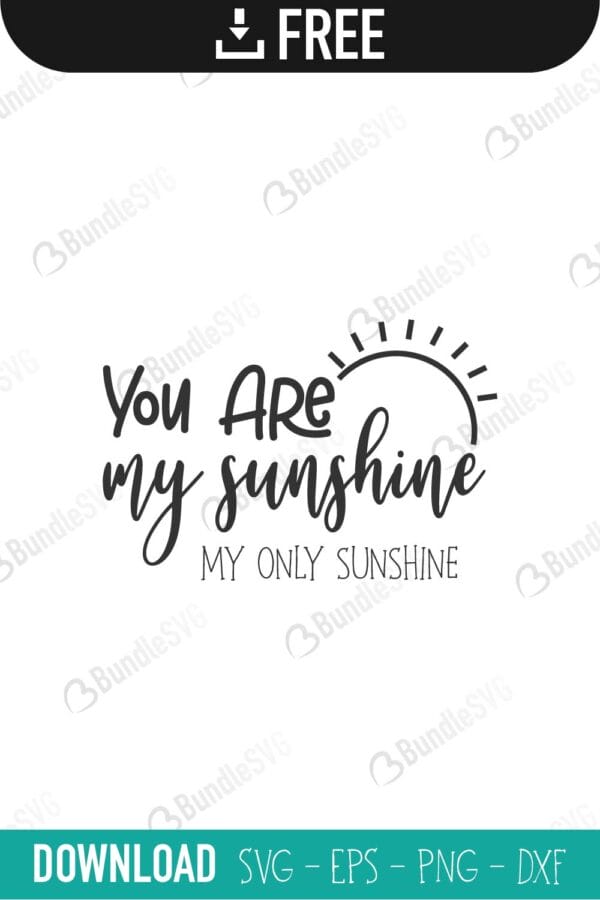 you, are, my sunshine, you are my sunshine free, you are my sunshine download, you are my sunshine free svg, you are my sunshine svg, you are my sunshine design, cricut, silhouette, you are my sunshine svg cut files free, svg, cut files, svg, dxf, silhouette, vector