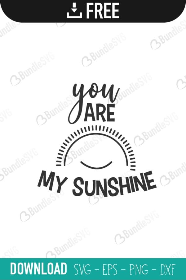 you, are, my sunshine, you are my sunshine free, you are my sunshine download, you are my sunshine free svg, you are my sunshine svg, you are my sunshine design, cricut, silhouette, you are my sunshine svg cut files free, svg, cut files, svg, dxf, silhouette, vector