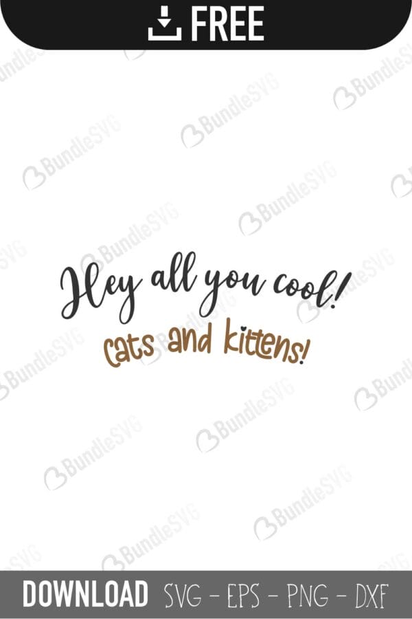 hey all you cool cats and kittens, hey all you, cool, kittens, cats, hey all you cool cats and kittens free, hey all you cool cats and kittens download, hey all you cool cats and kittens free svg, svg, design, cricut, silhouette, hey all you cool cats and kittens svg cut files free, svg, cut files, svg, dxf, silhouette, vector