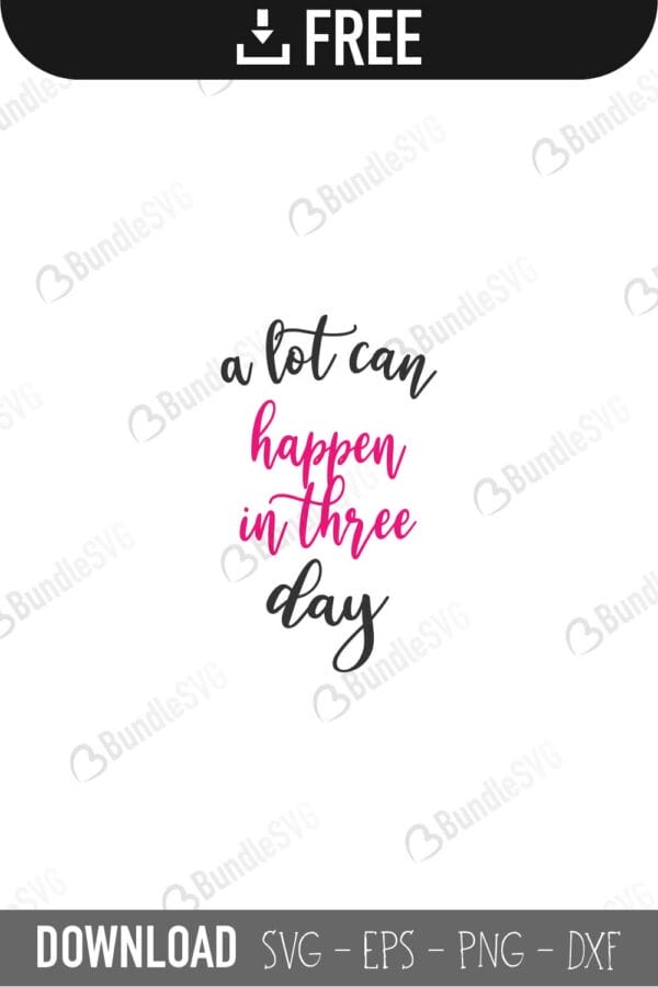 a lot, can, happen, in three, days, a lot can happen in three days free, a lot can happen in three days download, a lot can happen in three days free svg, svg, design, cricut, silhouette, a lot can happen in three days svg cut files free, svg, cut files, svg, dxf, silhouette, vector