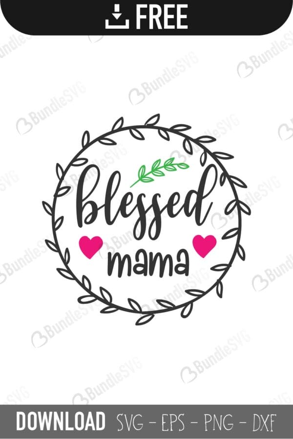 blessed, mama, mom shirt, mom, mom life, mommy quote, blessed mama free, blessed mama download, blessed mama free svg, blessed mama svg, blessed mama design, cricut, silhouette, blessed mama svg cut files free, svg, cut files, svg, dxf, silhouette, vinyl, vector