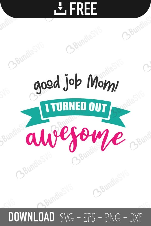 good, job, mom, awesome, mother, day, mother day, mother day free, download, mother day free svg, mother day svg, mother day design, mother day cricut, silhouette, mother day svg cut files free, svg, cut files, svg, dxf, silhouette, vinyl, vector, mothers day, blessed, mama, mom god, mum quote, shirt, mama, madre, mom,