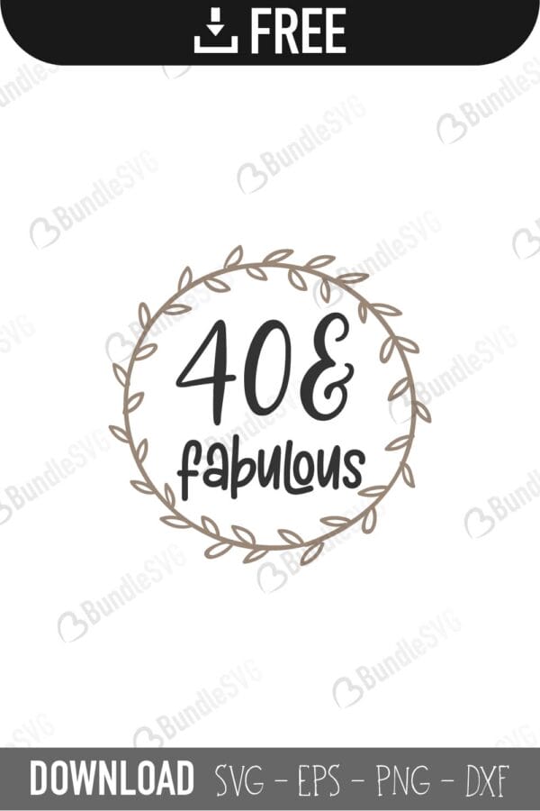 40, four, fourty, forty, years, old, 40 and fabulous, famous, 40 and fabulous free, 40 and fabulous download, 40 and fabulous free svg, svg, 40 and fabulous design, 40 and fabulous cricut, silhouette, 40 and fabulous svg cut files free, svg, cut files, svg, dxf, silhouette, vinyl, vector