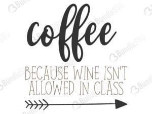 coffee, because, wine, allowed, in, class, school, 2020, coffee because wine isn't allowed in class free, coffee because wine isn't allowed in class download, coffee because wine isn't allowed in class free svg, coffee because wine isn't allowed in class svg, design, cricut, silhouette, coffee because wine isn't allowed in class svg cut files free, svg, cut files, svg, dxf, silhouette, vinyl, vector