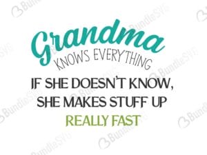 grandma, knows, everything, makes stuff, really fast, grandma knows everything free, grandma knows everything download, grandma knows everything free svg, grandma knows everything svg, grandma knows everything design, cricut, silhouette, grandma knows everything svg cut files free, svg, cut files, svg, dxf, silhouette, vinyl, vector