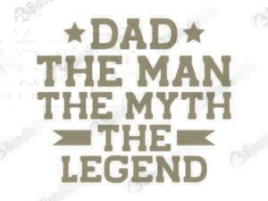 dad, the man, the myth, the legend, dad the man the myth the legend free, dad the man the myth the legend download, dad the man the myth the legend free svg, dad the man the myth the legend svg, design, dad the man the myth the legend cricut, silhouette, dad the man the myth the legend svg cut files free, svg, cut files, svg, dxf, silhouette, vinyl, vector, free svg files,
