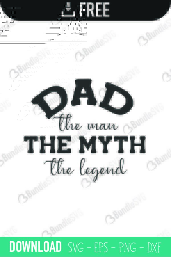 dad, the man, the myth, the legend, dad the man the myth the legend free, dad the man the myth the legend download, dad the man the myth the legend free svg, dad the man the myth the legend svg, design, dad the man the myth the legend cricut, silhouette, dad the man the myth the legend svg cut files free, svg, cut files, svg, dxf, silhouette, vinyl, vector, free svg files,