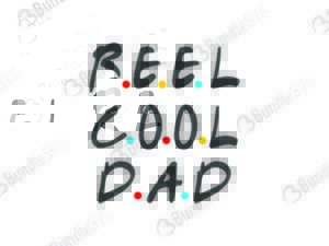 father, dad, daddy, papa, super dad, best dad, day, father's day, fathers day free, fathers day download, fathers day free svg, fathers day svg, fathers day design, fathers day cricut, fathers day silhouette, fathers day svg cut files free, svg, cut files, svg, dxf, silhouette, vinyl, vector, reel, cool, dad, reel cool dad svg,