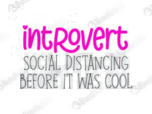 introvert, social, distancing, before, it, was, cool, introvert social distancing free, introvert social distancing download, introvert social distancing free svg, svg, design, cricut, silhouette, introvert social distancing svg cut files free, svg, cut files, svg, dxf, silhouette, vinyl, vector, free svg files,