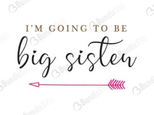 big, sister, big sister, to be, im going to be big sister free, im going to be big sister download, im going to be big sister free svg, svg, design, cricut, silhouette, im going to be big sister svg cut files free, svg, cut files, svg, dxf, silhouette, vinyl, vector, free svg files,