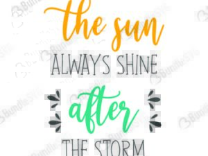 quotes free svg, quotes svg, quotes design, quotes cricut, quotes svg cut files free, svg, cut files, svg, dxf, silhouette, vector, inspirational svg, free svg, love, love quotes, sun, always, shine, after, storm,