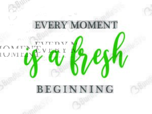 quotes free svg, quotes svg, quotes design, quotes cricut, quotes svg cut files free, svg, cut files, svg, dxf, silhouette, vector, inspirational svg, free svg, love, love quotes, fresh, moment, beginning,