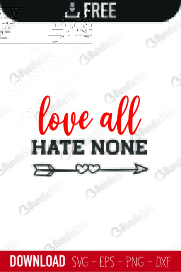 quotes free svg, quotes svg, quotes design, quotes cricut, quotes svg cut files free, svg, cut files, svg, dxf, silhouette, vector, inspirational svg, free svg, love, love quotes, love, all, hate, none, love all hate none,