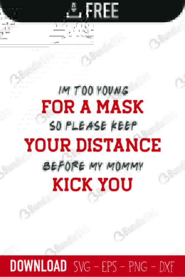 im, too, young, for, a, mask, social, distancing, social distancing, before, my mommy, kick you, im too young for a mask free, im too young for a mask download, im too young for a mask free svg, svg, design, cricut, silhouette, im too young for a mask svg cut files free, svg, cut files, svg, dxf, silhouette, vinyl, vector, free svg files,