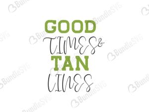 good, times, tan, lines, summer svg quotes, cruise svg, nautical svg, mermaid svg, summer cut files, summer bundle, beach cut files, beach quotes, summer design, summer svg, beach svg, summer quotes, summer free, summer download, summer free svg, svg, design, cricut, silhouette, summer svg cut files free, svg, cut files, svg, dxf, silhouette, vinyl, vector, free svg files,