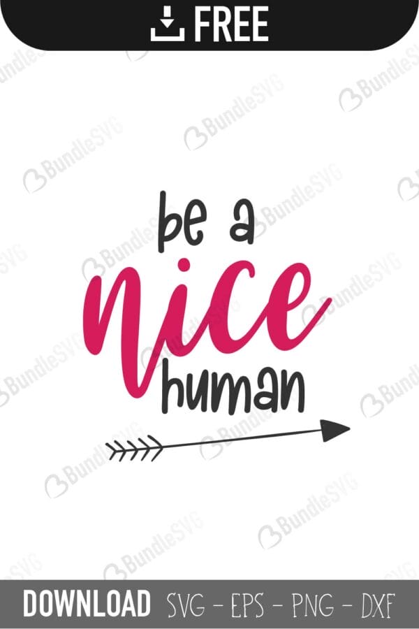quotes free svg, quotes svg, quotes design, quotes cricut, quotes svg cut files free, svg, cut files, svg, dxf, silhouette, vector, inspirational svg, free svg, love, love quotes, be, a nice, human, be a nice human svg free