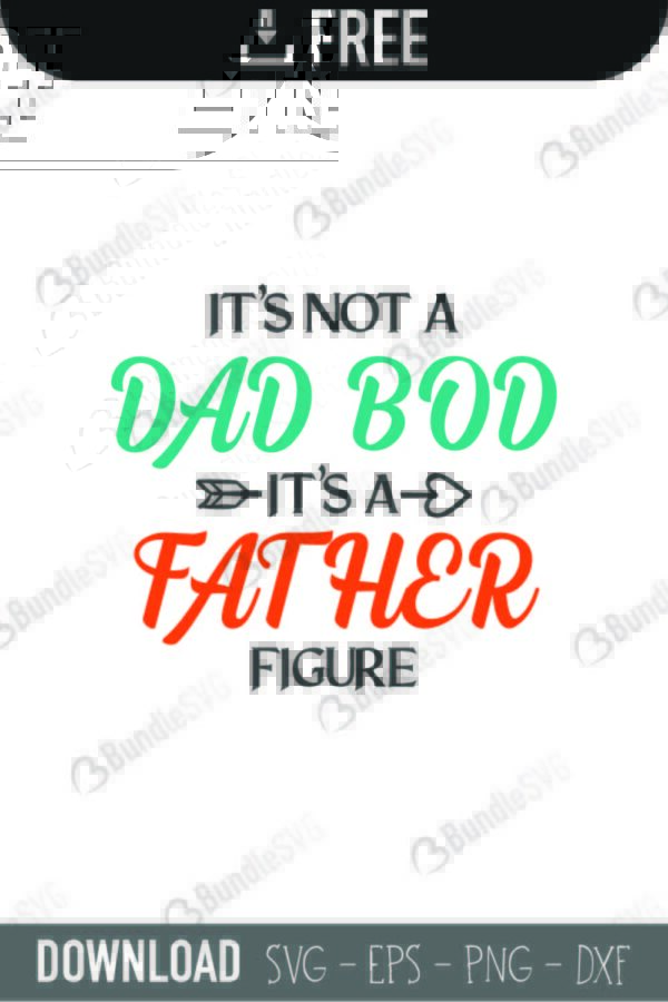 father, figure, dad, bod, its not, dad bod, its not a dad bod its a father figure free, its not a dad bod its a father figure download, its not a dad bod its a father figure free svg, svg, design, cricut, silhouette, its not a dad bod its a father figure svg cut files free, svg, cut files, svg, dxf, silhouette, vinyl, vector, free svg files,