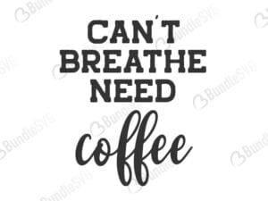 can't, breathe, need, coffee, i cant breathe need coffee free, i cant breathe need coffee download, i cant breathe need coffee free svg, svg, design, cricut, silhouette, i cant breathe need coffee svg cut files free, svg, cut files, svg, dxf, silhouette, vinyl, vector, free svg files, police officer, stencil vinyl,