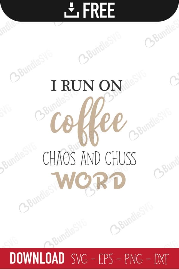 i run, coffee, chaos, chuss, word, i run on coffee free, i run on coffee download, i run on coffee free svg, svg, design, cricut, silhouette, i run on coffee svg cut files free, svg, cut files, svg, dxf, silhouette, vinyl, vector, free svg files,