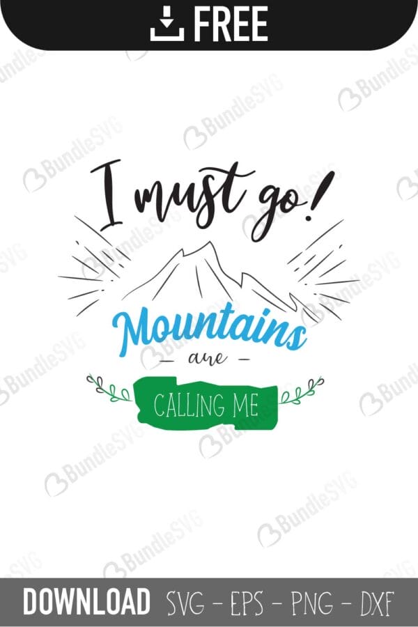 I Must Go! Mountains are Calling Me SVG Cut Files