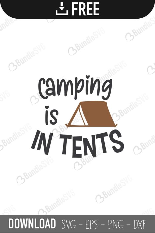 Camping is in Tents SVG Cut Files