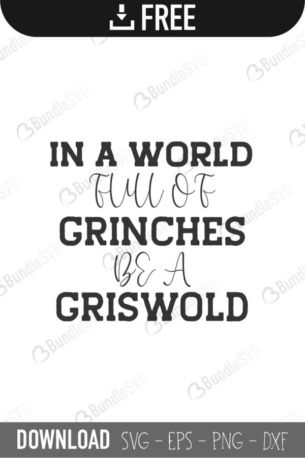 grinches, griswold, world, full, griswold christmas, grinch stole, in a world full of grinches be a griswold free, in a world full of grinches be a griswold download, in a world full of grinches be a griswold free svg, in a world full of grinches be a griswold svg files, svg free, in a world full of grinches be a griswold svg cut files free, dxf, silhouette, png, vector, free svg files,