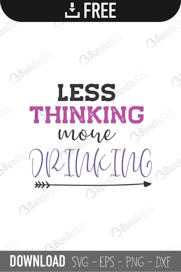 less, thinking, more, drinking, less thinking more drinking free, less thinking more drinking download, less thinking more drinking free svg, svg files, svg free, less thinking more drinking svg cut files free, dxf, silhouette, png, vector, free svg files,