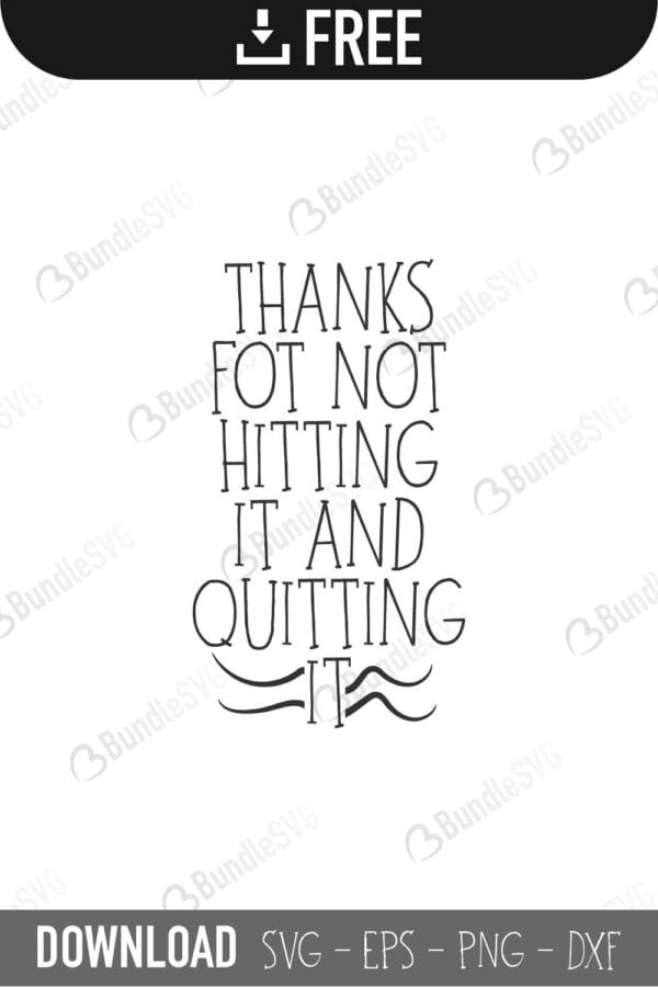 hustle hit, father's day mug, funny, shirt, never quit, hit it and quit it, thanks for not, hitting it, quitting it, happy father's day, thanks for not hitting it and quitting it free, thanks for not hitting it and quitting it download, free svg, svg files, svg free, thanks for not hitting it and quitting it svg cut files free, dxf, silhouette, png, vector, free svg files, bundlesvg,