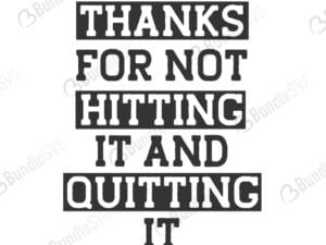 hustle hit, father's day mug, funny, shirt, never quit, hit it and quit it, thanks for not, hitting it, quitting it, happy father's day, thanks for not hitting it and quitting it free, thanks for not hitting it and quitting it download, free svg, svg files, svg free, thanks for not hitting it and quitting it svg cut files free, dxf, silhouette, png, vector, free svg files, bundlesvg,
