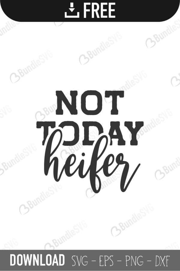 cows, heifer cow head, heifer sublimation, cattle, not today, heifer, not today heifer free, not today heifer download, not today heifer free svg, not today heifer svg files, svg free, not today heifer svg cut files free, dxf, silhouette, png, vector, free svg files,
