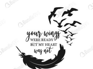 heart quotes, your wings ready, my heart was not, my heart was not, heart quotes svg, in memory svg, feather svg, bird svg, Svg, Png, Dxf,