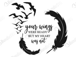 heart quotes, your wings ready, my heart was not, my heart was not, heart quotes svg, in memory svg, feather svg, bird svg, Svg, Png, Dxf,