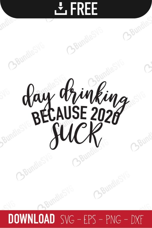 day, drinking, 2020, suck, day drinking because 2020 sucks free, day drinking because 2020 sucks svg free, day drinking because 2020 sucks svg cut files free, day drinking because 2020 sucks download, shirt design, cut file,