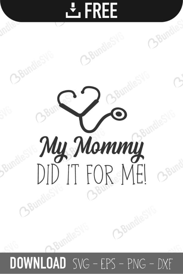 mommy, did, it, my mommy, for me, free, svg free, svg cut files free, download, shirt design, cut file,