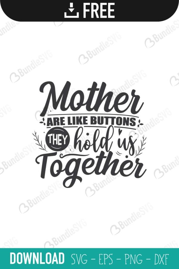 mother, are, like buttons, hold, everything, together, hold it all, hold us together, free, svg free, svg cut files free, download, shirt design, cut file,