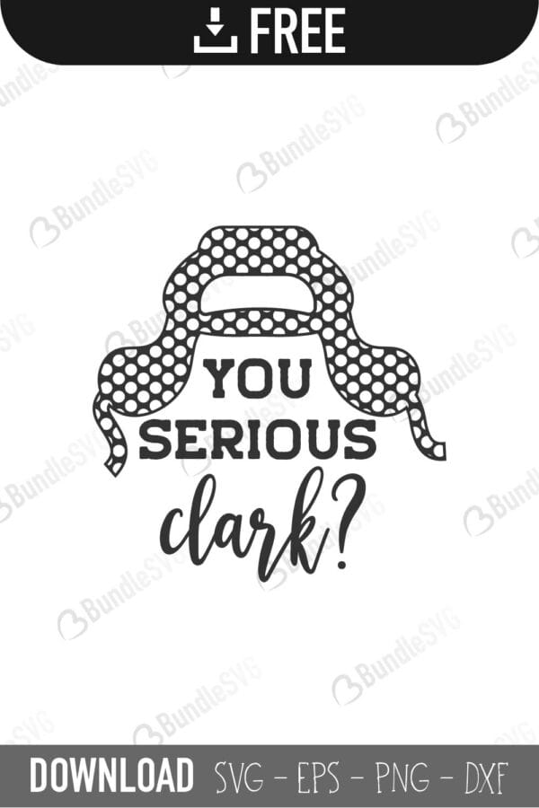 you, serious, clark, you serious clark svg design, christmas quotes, holiday svg, vacation svg, free, svg free, svg cut files free, download, shirt design, cut file,