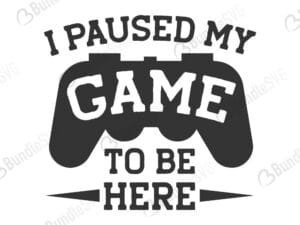 i paused, my game, to be here, funny gamer, game gamepad, game controller, travel mug, controller, i paused my game to be here free, i paused my game to be here svg free, i paused my game to be here svg cut files free, download, shirt design, cut file,