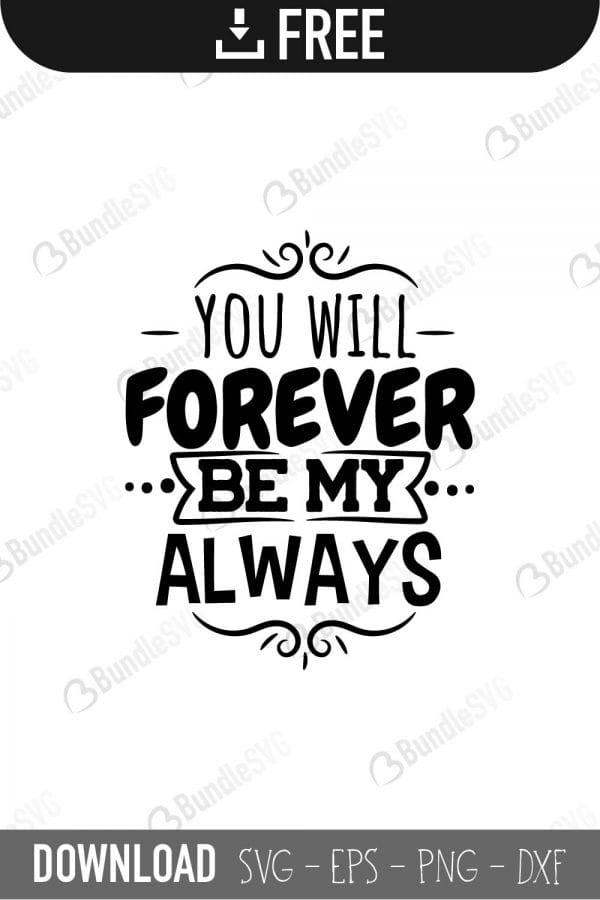you, will, forever, be, my, always, free, svg free, svg cut files free, download, cut file,