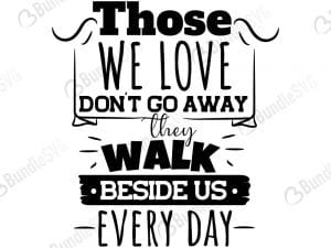 those, we, love, go, away, walk, beside us, every, day, free, svg free, svg cut files free, download, cut file,