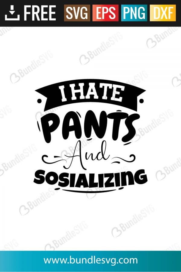 socialize, food, pizza, pants, socializing, hate, free, download, free svg, svg files, svg free, svg cut files free, dxf, silhouette, png, vector, free svg files, svg designs, cut, file,