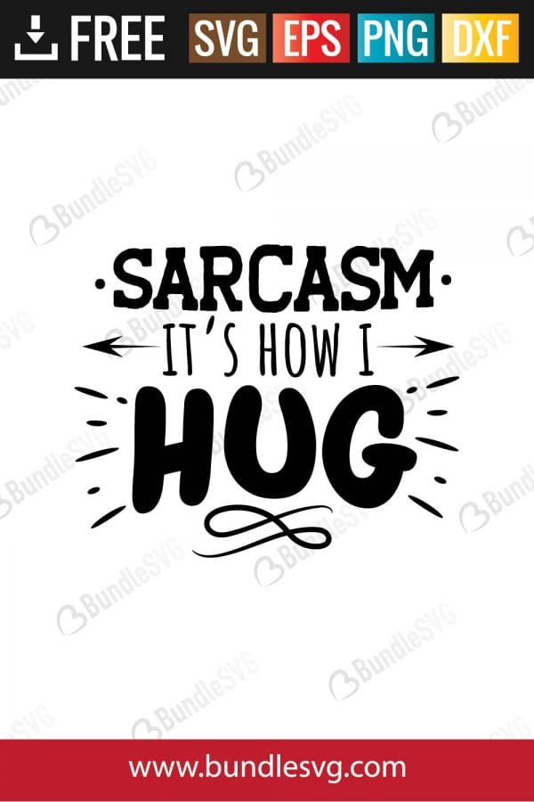 sarcasm, talents, many, stupid, say it, how, hug, served, daily, fresh, free, download, free svg, svg files, svg free, svg cut files free, dxf, silhouette, png, vector, free svg files, svg designs, cut, file,