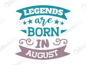 legends are born in august